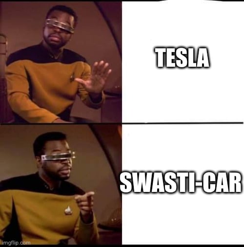 Geordi meme no: Tesla yes: Swasti-car