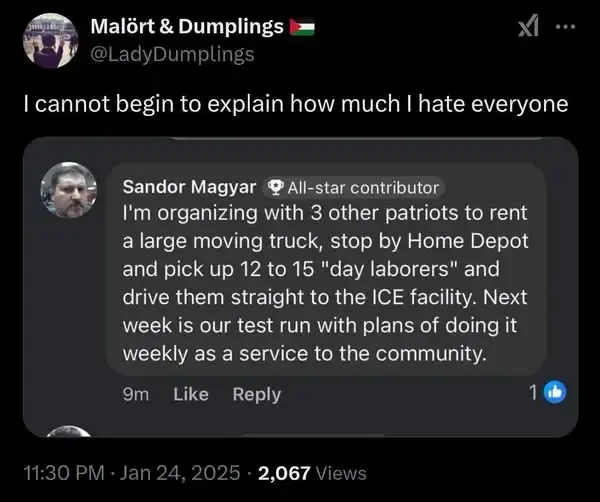 Sandor Magyar All-star twitter contributor posted: I'm organizing with 3 other patriots to rent a large moving truck, stop by Home Depot and pick up 12 to 15 "day laborers" and drive them straight to the ICE facility. Next week is our test run with plans of doing it weekly as a service to the community